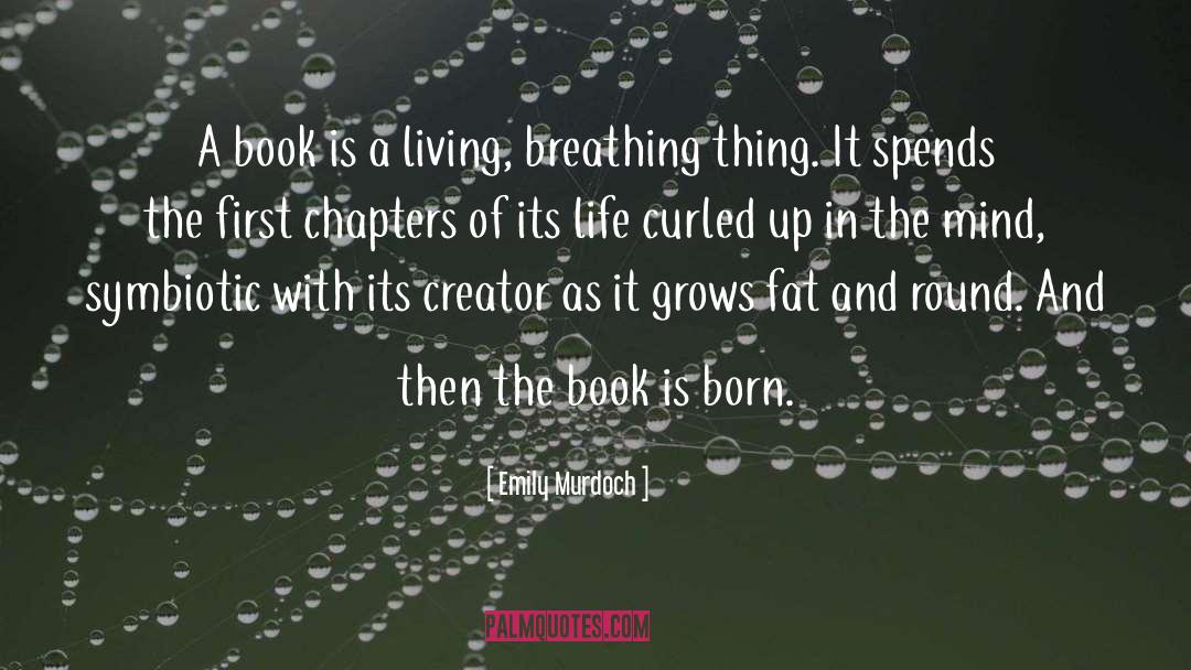 Emily Murdoch Quotes: A book is a living,