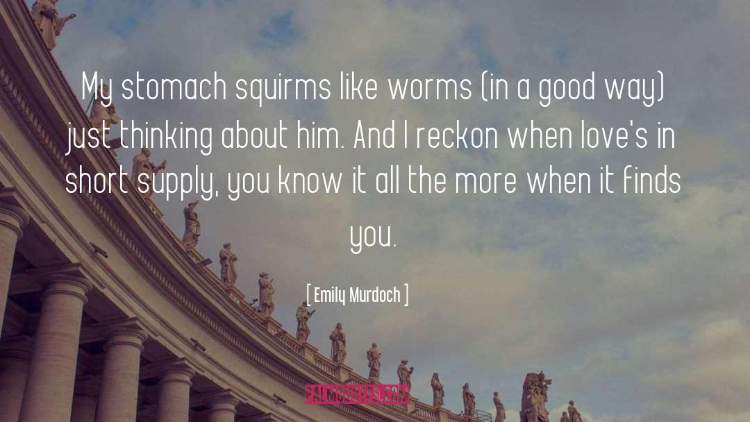 Emily Murdoch Quotes: My stomach squirms like worms