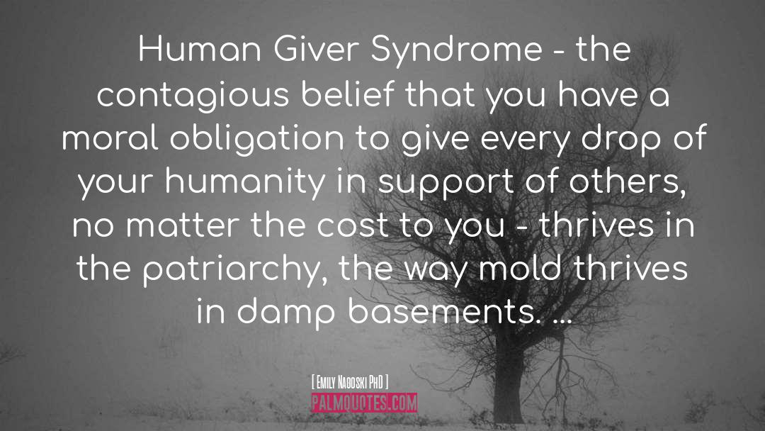 Emily Nagoski PhD Quotes: Human Giver Syndrome - the