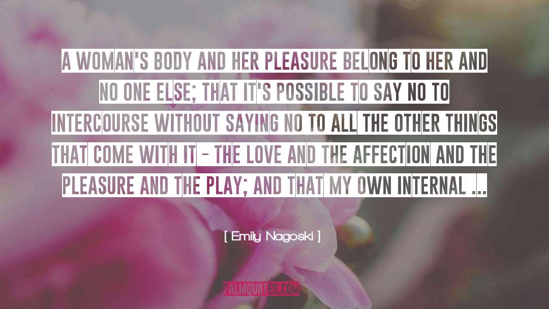 Emily Nagoski Quotes: a woman's body and her