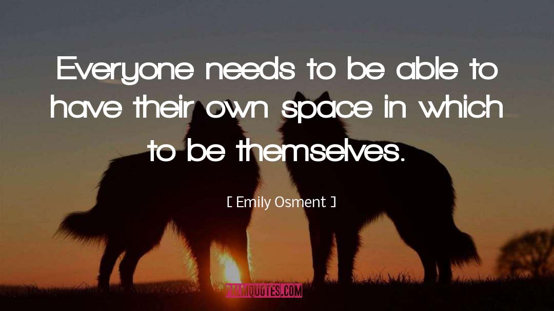 Emily Osment Quotes: Everyone needs to be able