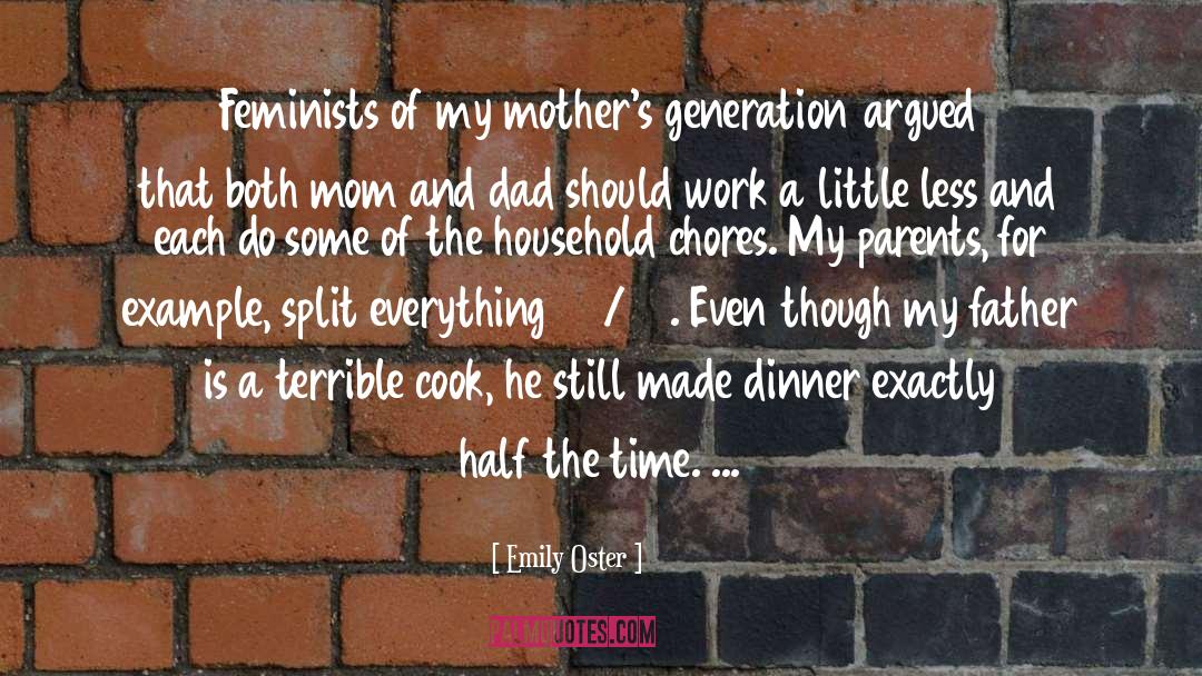 Emily Oster Quotes: Feminists of my mother's generation