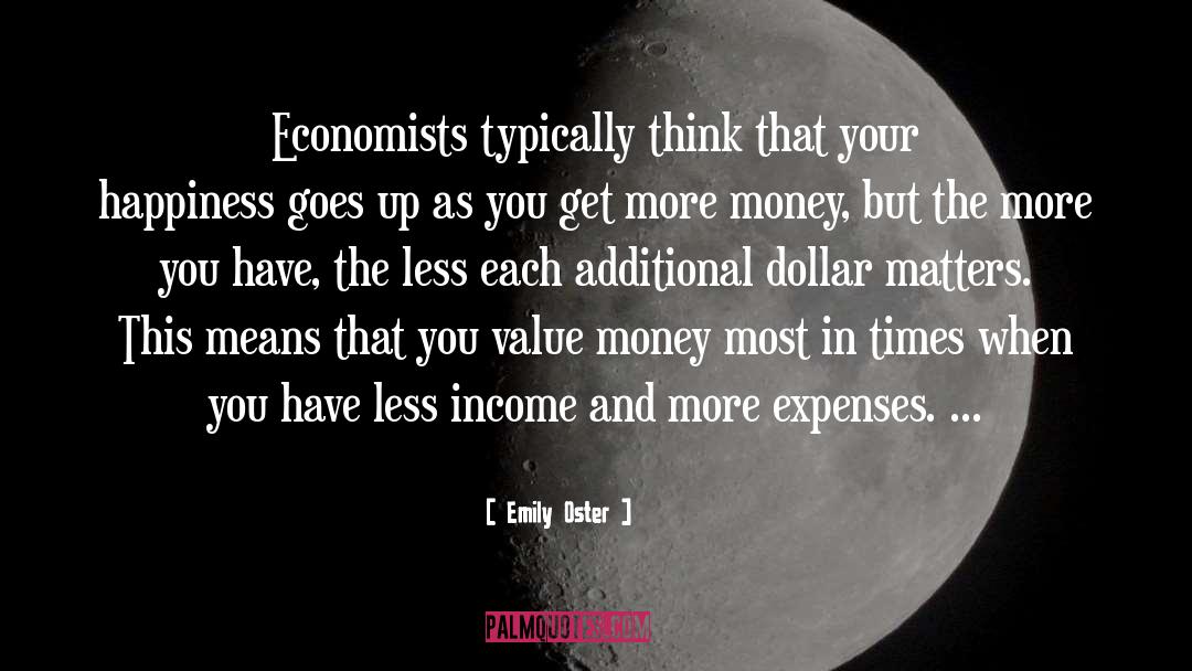 Emily Oster Quotes: Economists typically think that your