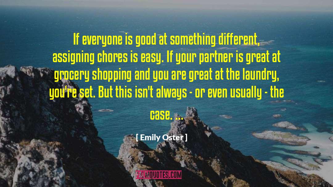Emily Oster Quotes: If everyone is good at