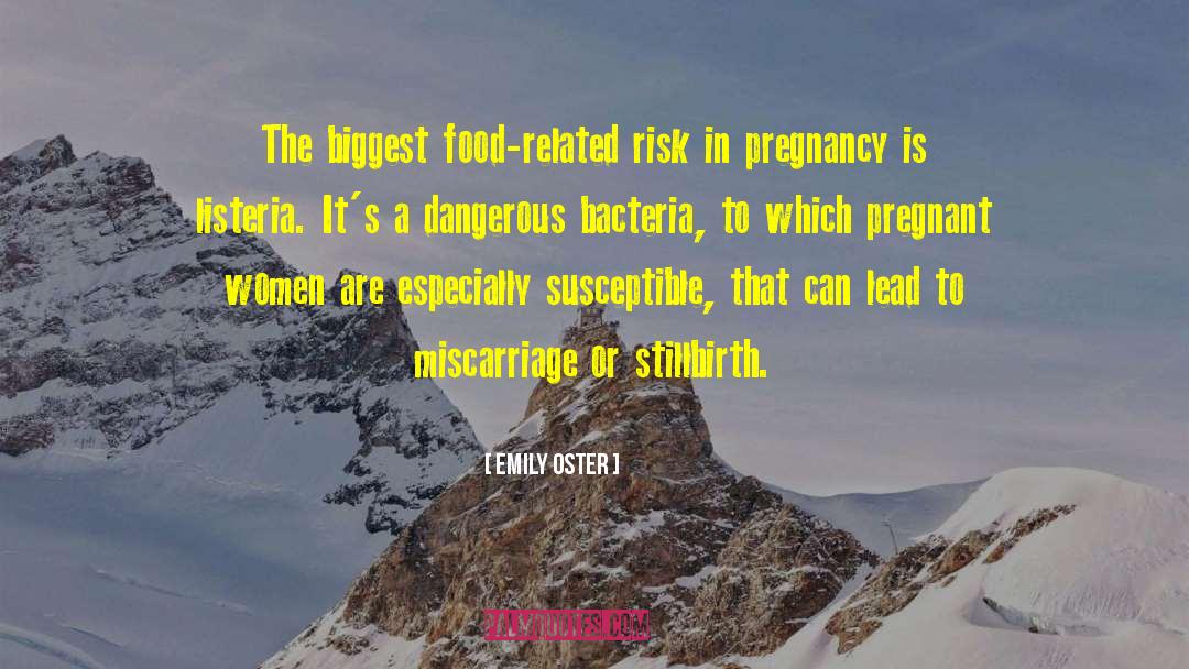 Emily Oster Quotes: The biggest food-related risk in