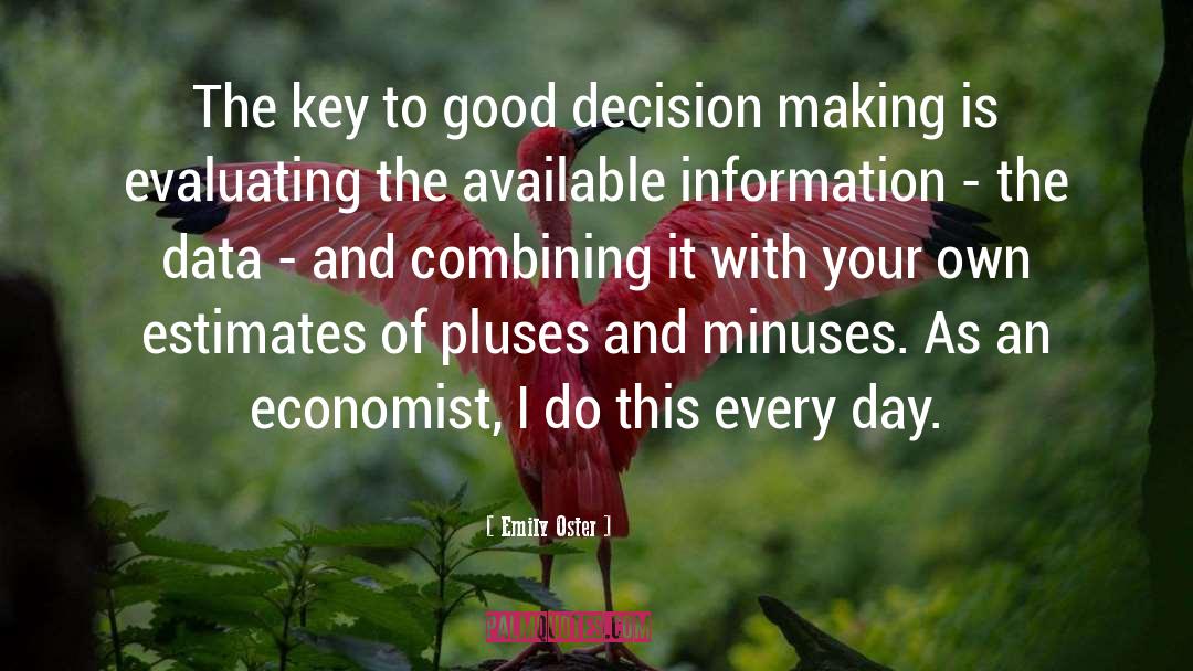 Emily Oster Quotes: The key to good decision