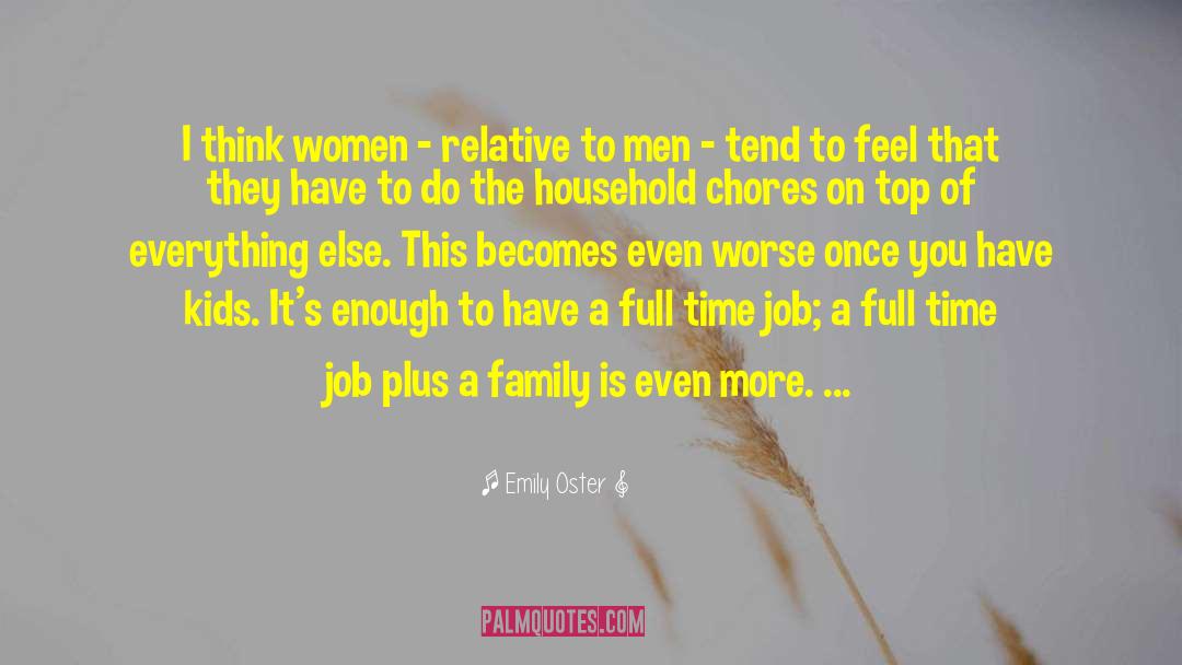 Emily Oster Quotes: I think women - relative