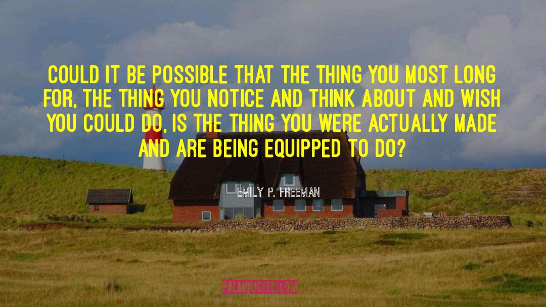 Emily P. Freeman Quotes: Could it be possible that