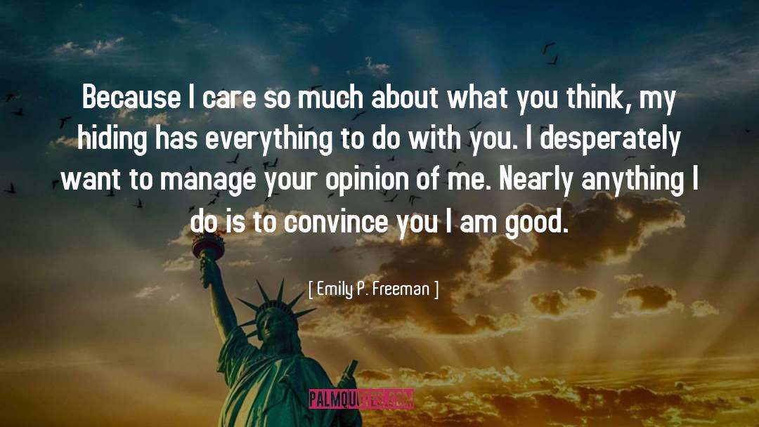 Emily P. Freeman Quotes: Because I care so much