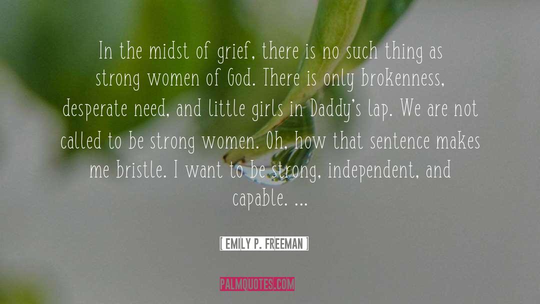 Emily P. Freeman Quotes: In the midst of grief,