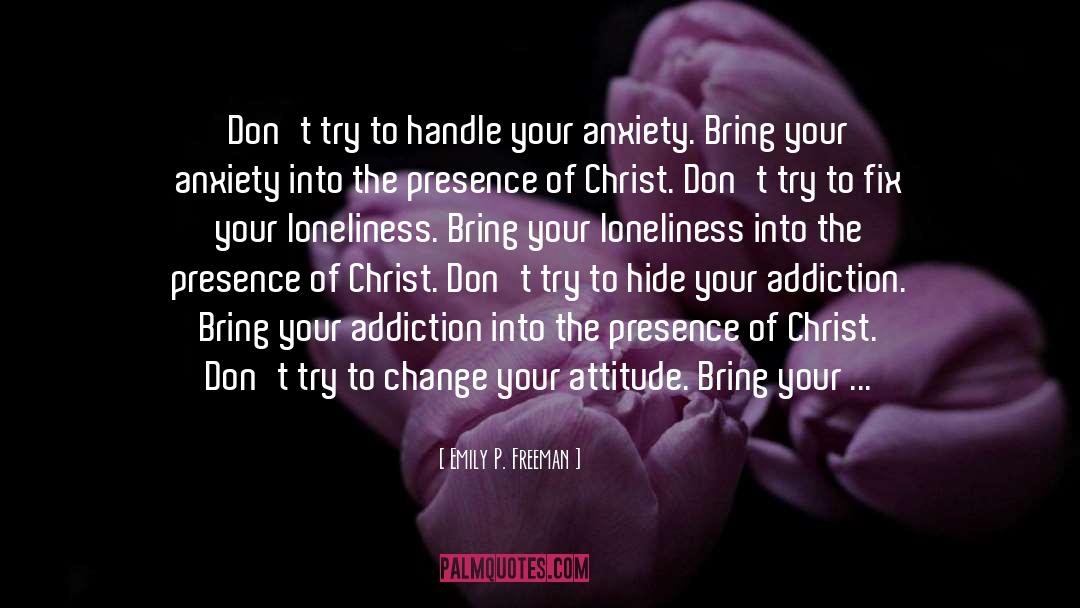 Emily P. Freeman Quotes: Don't try to handle your