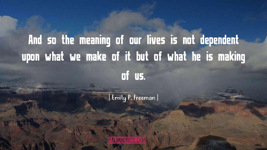 Emily P. Freeman Quotes: And so the meaning of