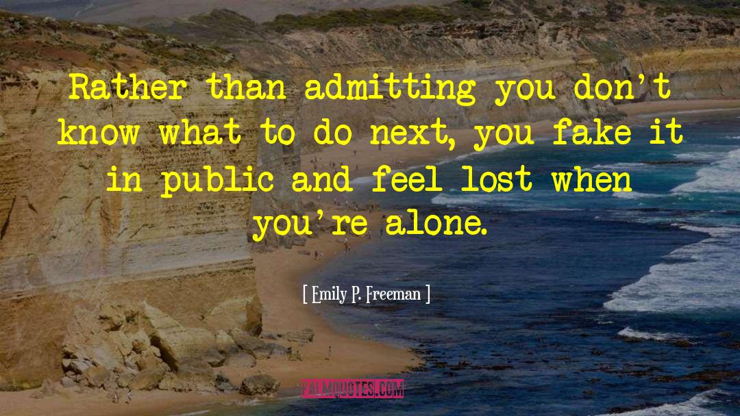 Emily P. Freeman Quotes: Rather than admitting you don't