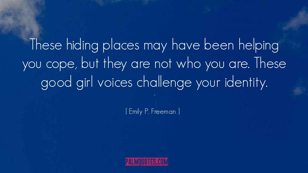 Emily P. Freeman Quotes: These hiding places may have