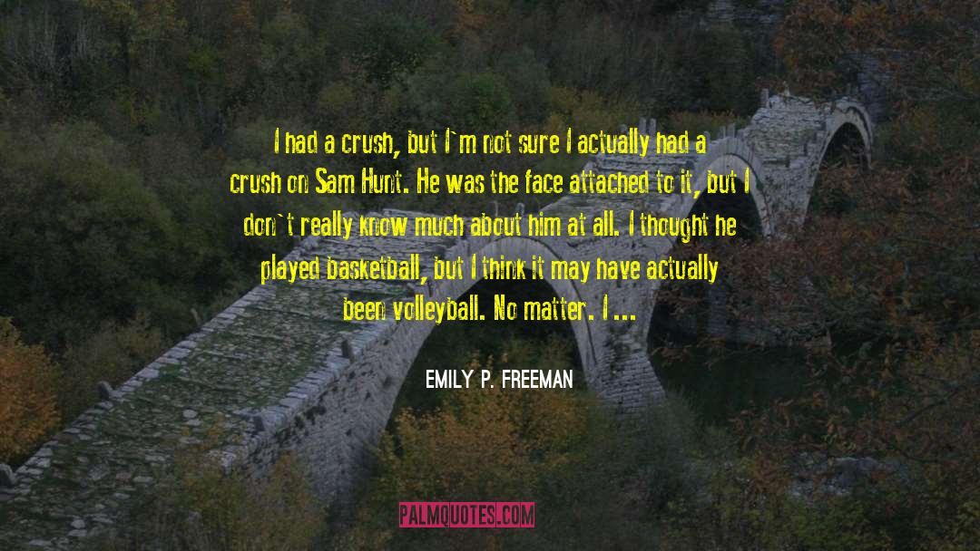 Emily P. Freeman Quotes: I had a crush, but