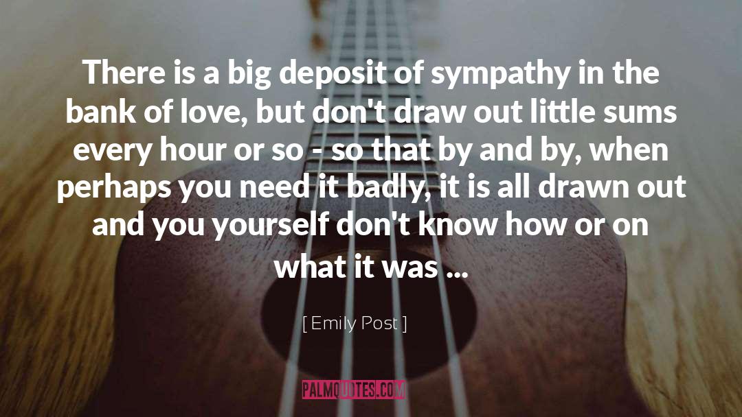 Emily Post Quotes: There is a big deposit