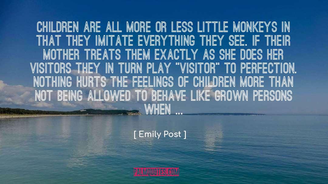 Emily Post Quotes: Children are all more or