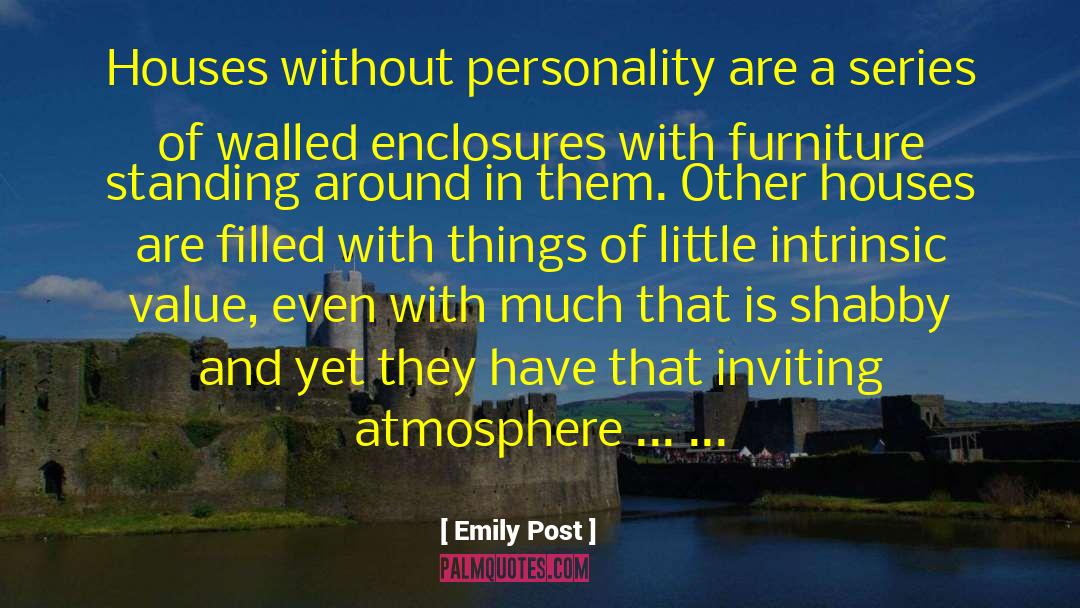 Emily Post Quotes: Houses without personality are a