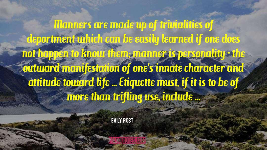 Emily Post Quotes: Manners are made up of