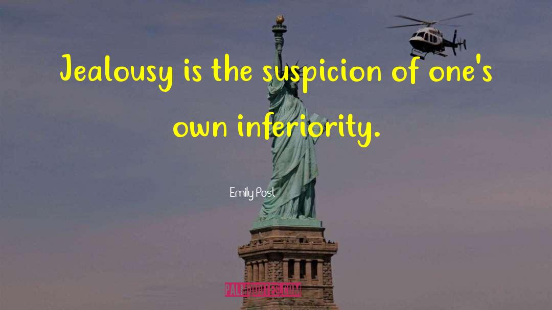 Emily Post Quotes: Jealousy is the suspicion of