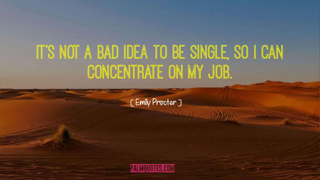 Emily Procter Quotes: It's not a bad idea