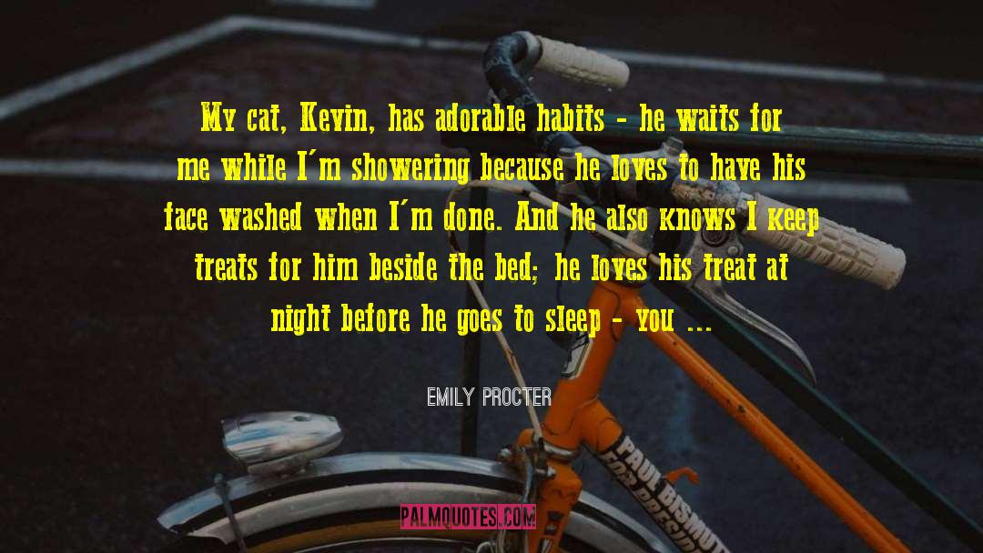 Emily Procter Quotes: My cat, Kevin, has adorable