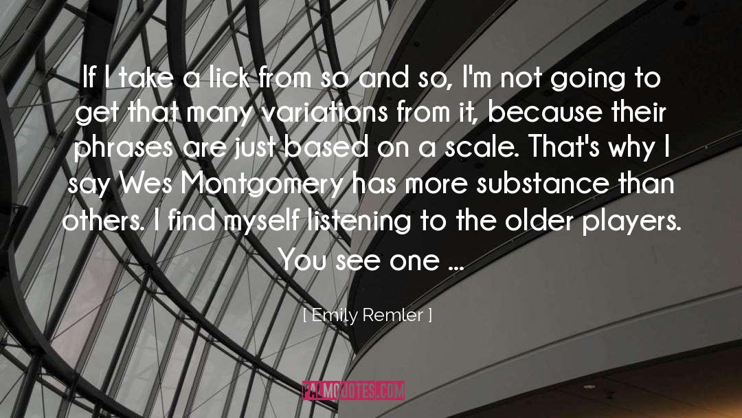 Emily Remler Quotes: If I take a lick
