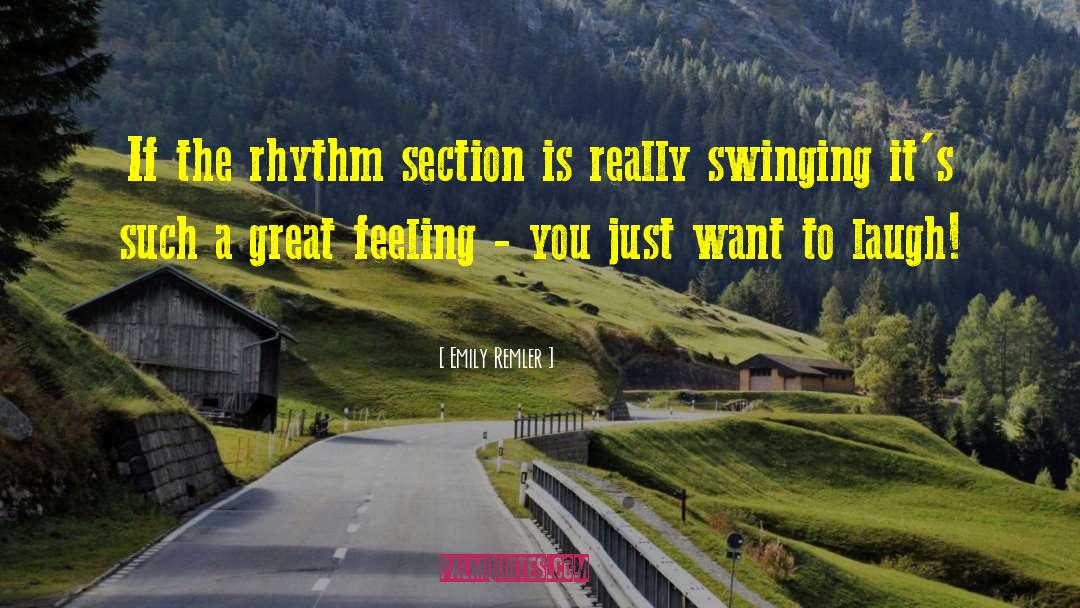 Emily Remler Quotes: If the rhythm section is