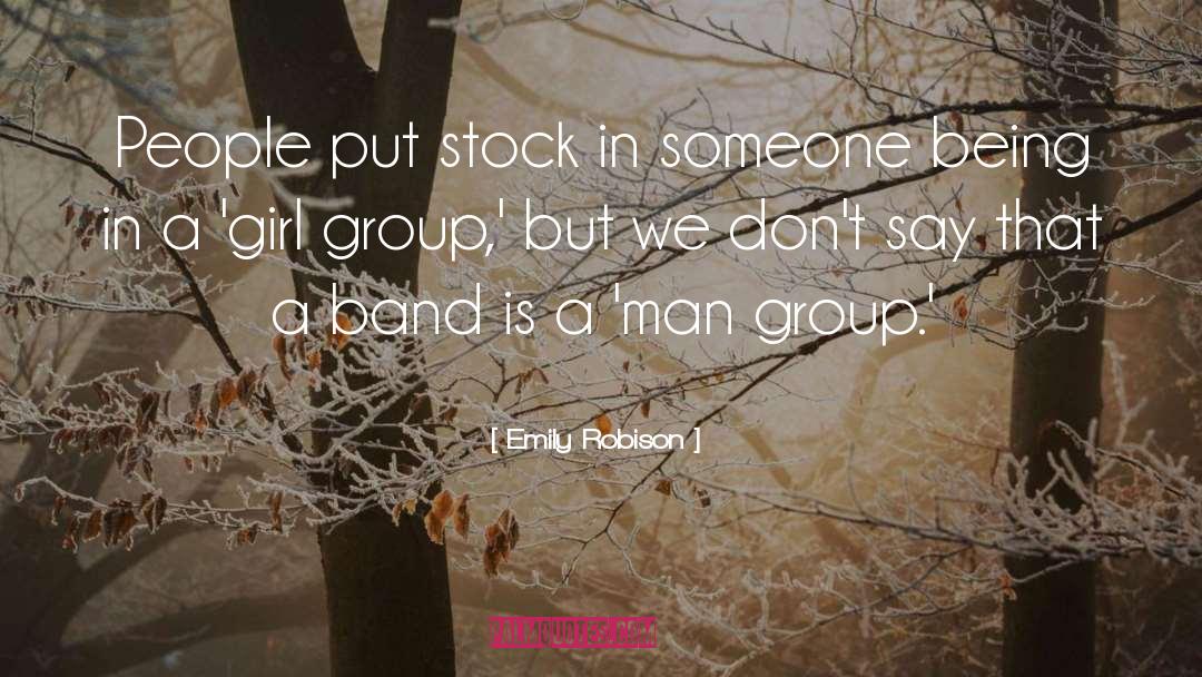 Emily Robison Quotes: People put stock in someone