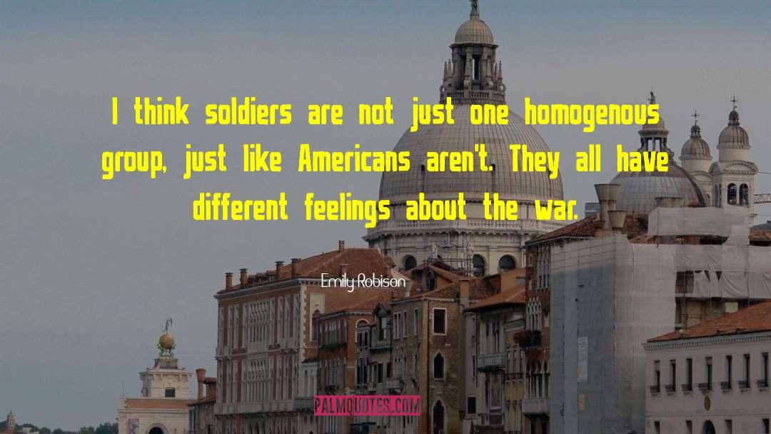 Emily Robison Quotes: I think soldiers are not