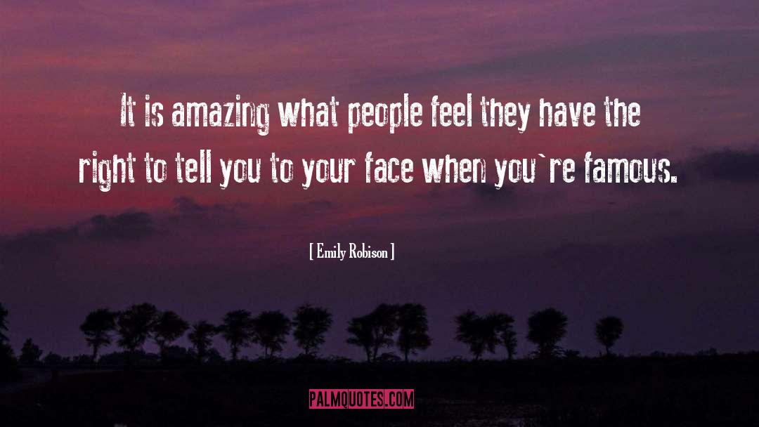 Emily Robison Quotes: It is amazing what people