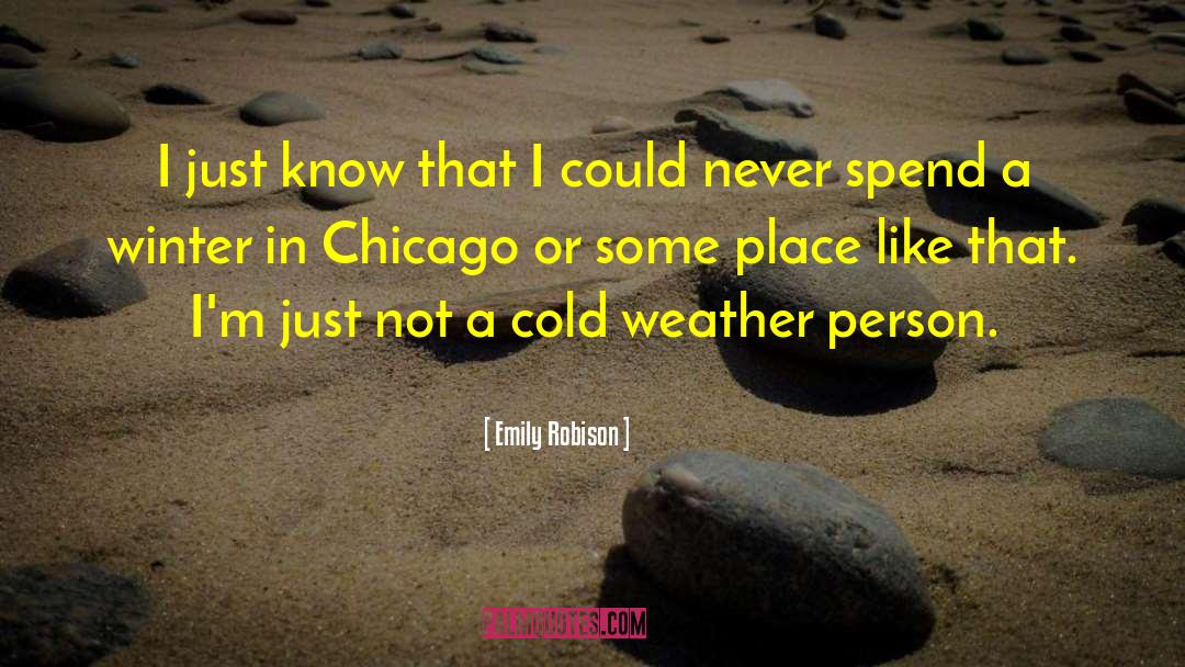 Emily Robison Quotes: I just know that I