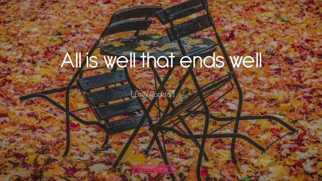 Emily Rodda Quotes: All is well that ends