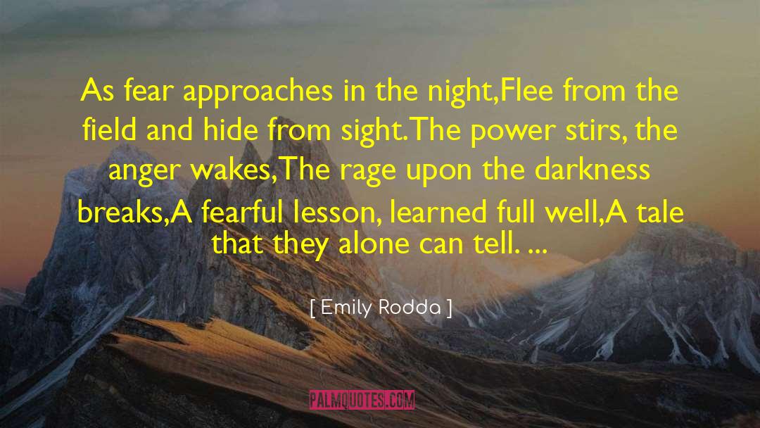Emily Rodda Quotes: As fear approaches in the