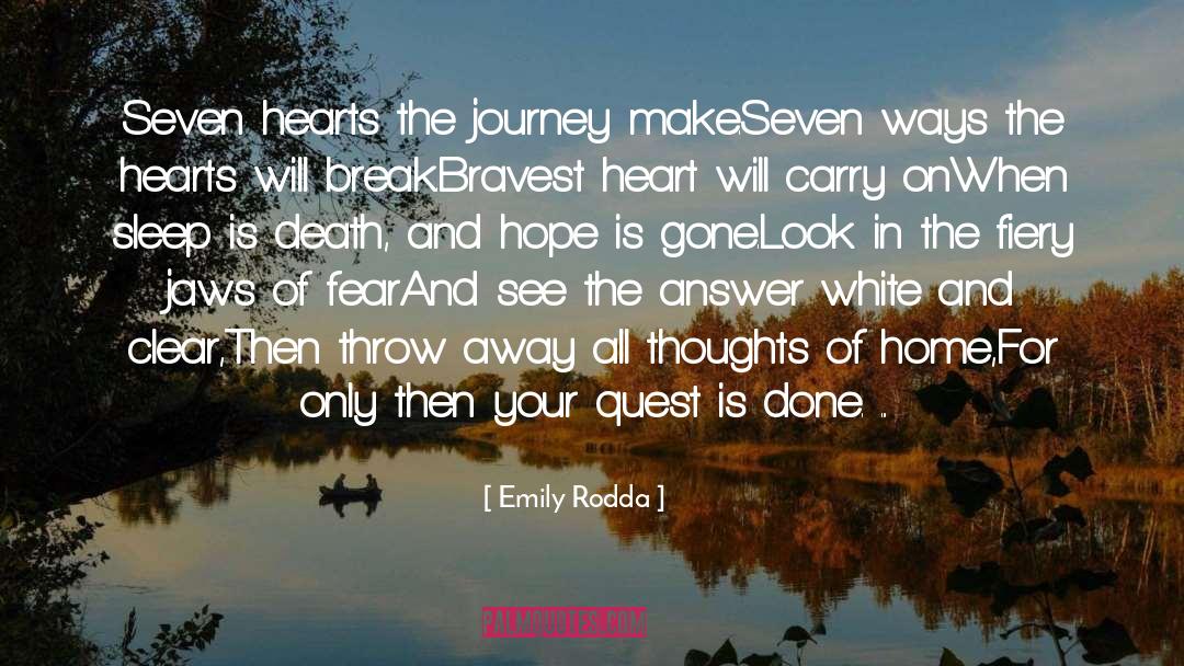 Emily Rodda Quotes: Seven hearts the journey make.<br>Seven