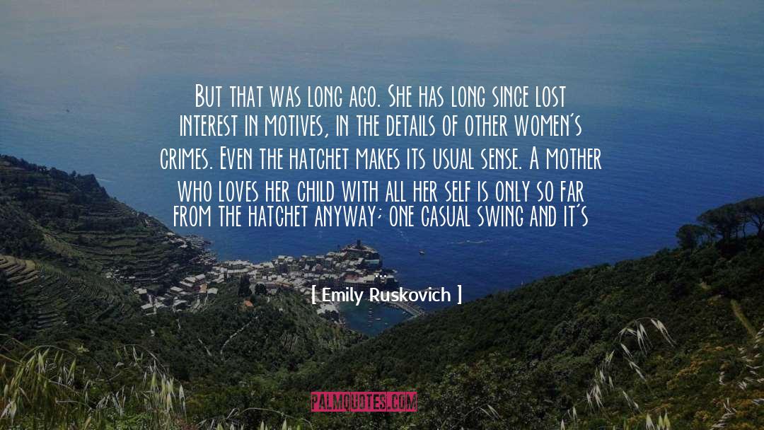 Emily Ruskovich Quotes: But that was long ago.