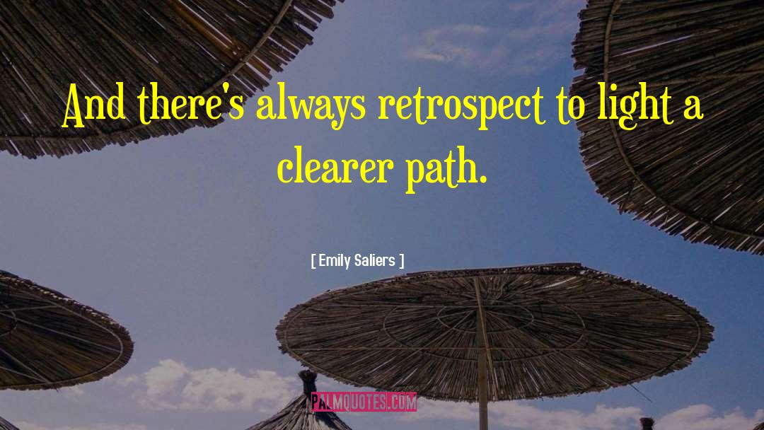 Emily Saliers Quotes: And there's always retrospect to