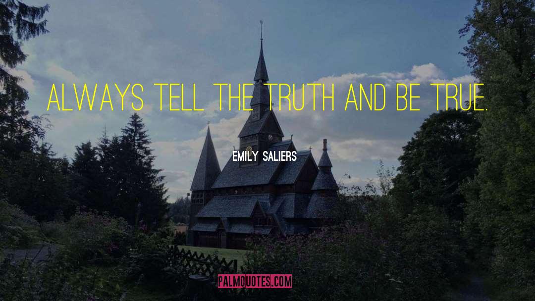 Emily Saliers Quotes: Always tell the truth and