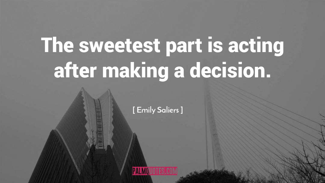 Emily Saliers Quotes: The sweetest part is acting