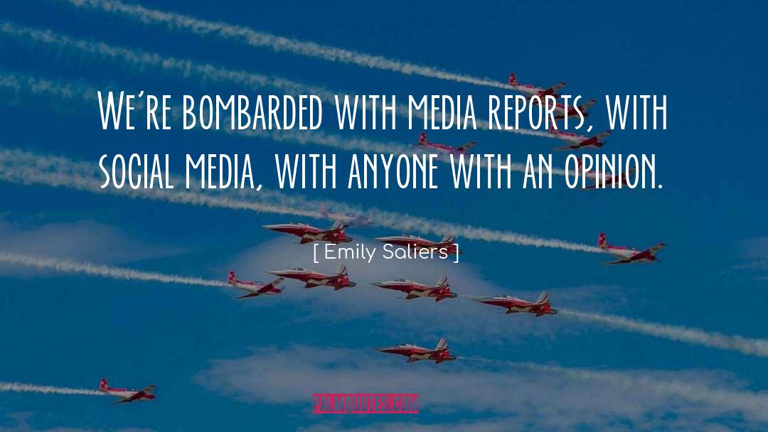 Emily Saliers Quotes: We're bombarded with media reports,