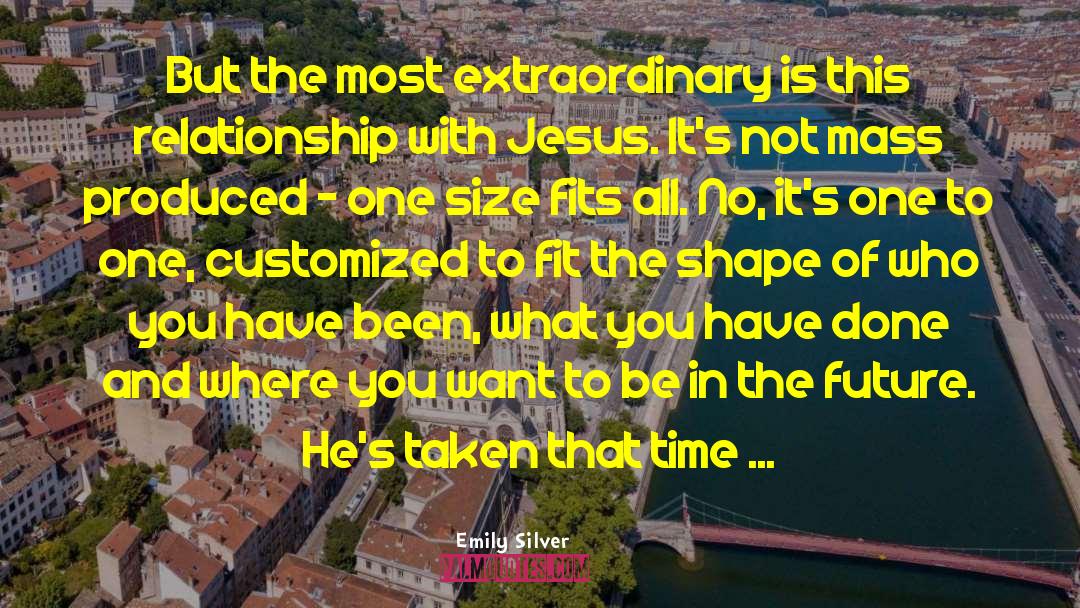 Emily Silver Quotes: But the most extraordinary is