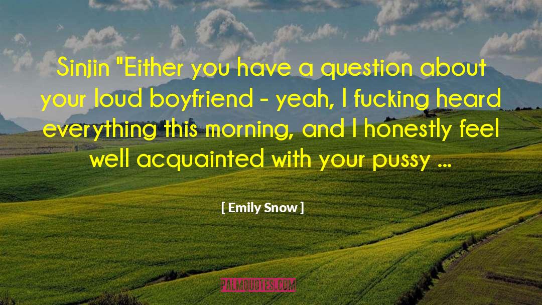 Emily Snow Quotes: Sinjin 