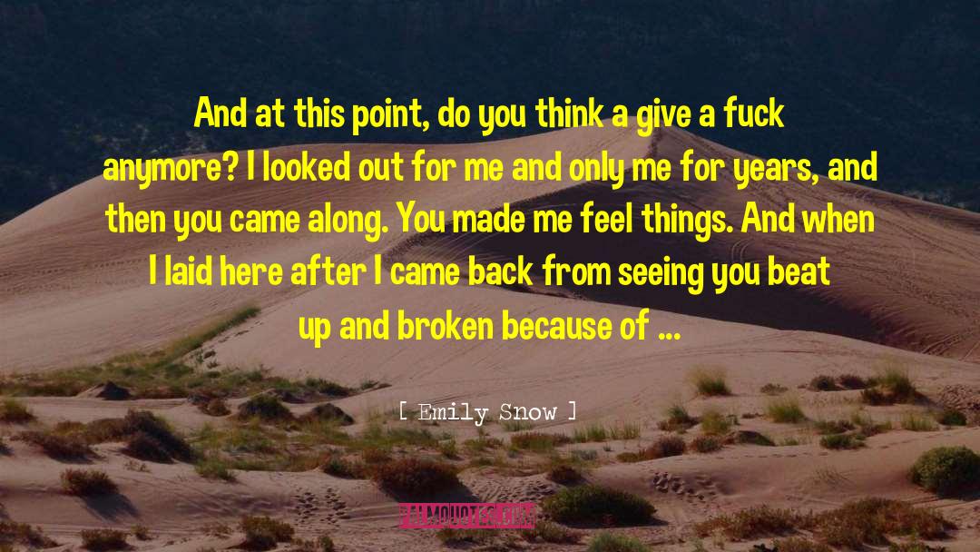Emily Snow Quotes: And at this point, do