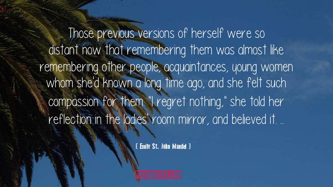 Emily St. John Mandel Quotes: Those previous versions of herself