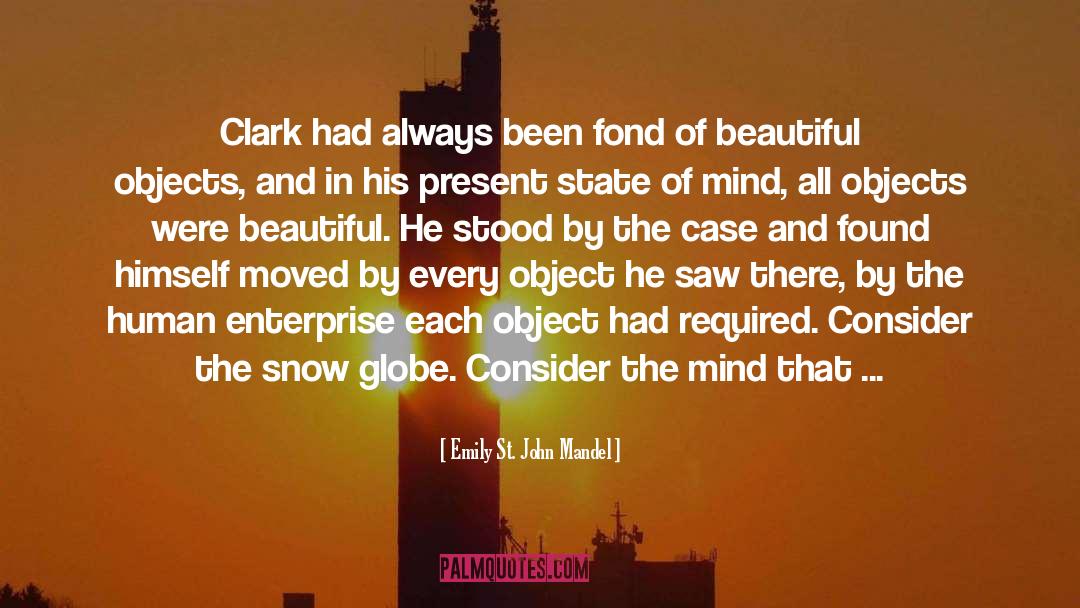 Emily St. John Mandel Quotes: Clark had always been fond
