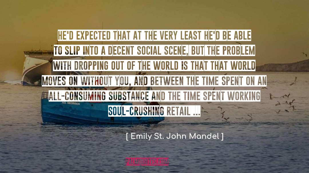 Emily St. John Mandel Quotes: He'd expected that at the
