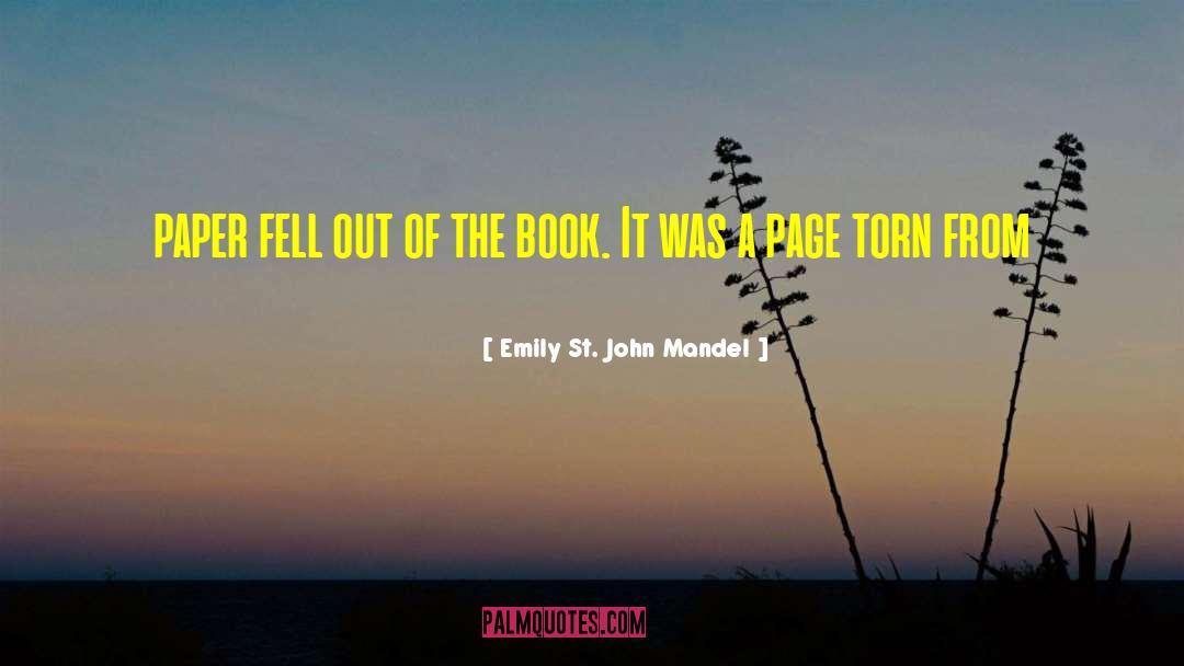 Emily St. John Mandel Quotes: paper fell out of the