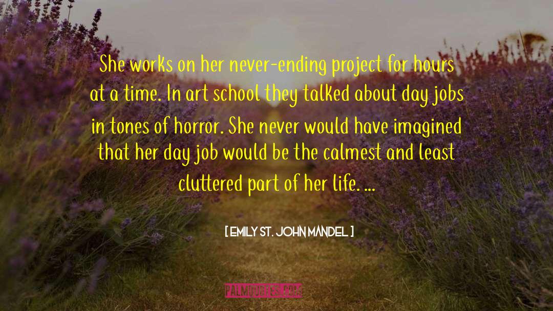 Emily St. John Mandel Quotes: She works on her never-ending