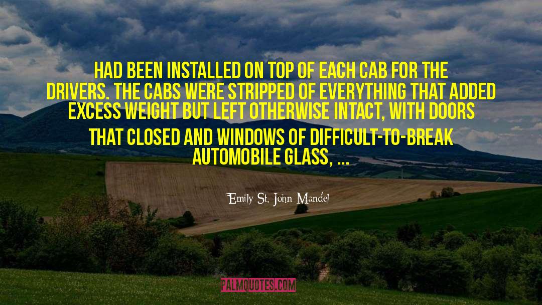 Emily St. John Mandel Quotes: had been installed on top