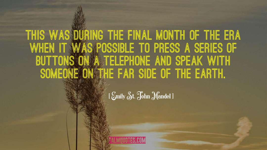 Emily St. John Mandel Quotes: This was during the final